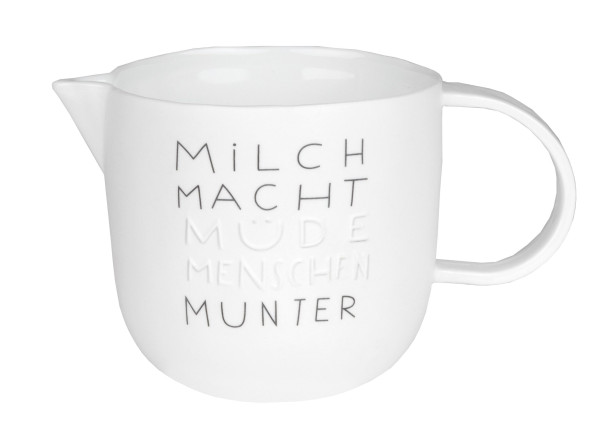 Milchgießer MILCH MACHT MÜDE..